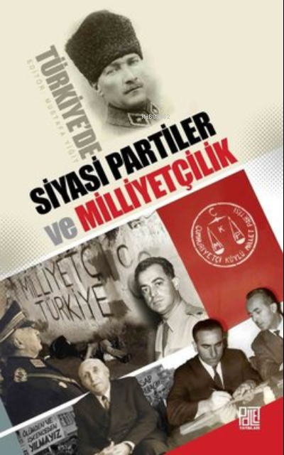 Türkiyede Siyasi Partiler Ve Milliyetçilik - Mustafa Yiğit | Yeni ve İ