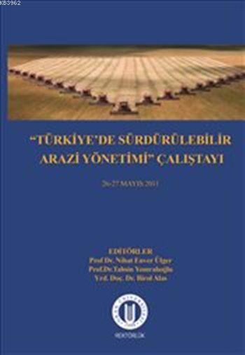 Türkiye'de Sürdürülebilir Arazi Yönetimi Çalıştayı - Nihat Enver Ülger