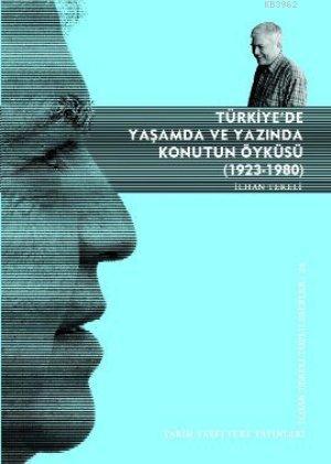 Türkiye'de Yaşamda ve Yazında Konutun Öyküsü (1923-1980) - İlhan Tekel