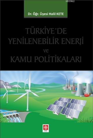 Türkiye'de Yenilenebilir Enerji ve Kamu Politikaları - Halil Kete | Ye