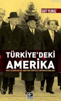 Türkiye'deki Amerika - Sait Yılmaz | Yeni ve İkinci El Ucuz Kitabın Ad