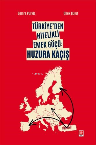 Türkiye'den Nitelikli Emek Göçü: Huzura Kaçış - Semra Purkis | Yeni ve
