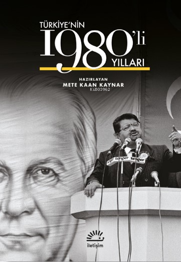 Türkiye'nin 1980'li Yılları (Ciltli) - Mete Kaan Kaynar | Yeni ve İkin