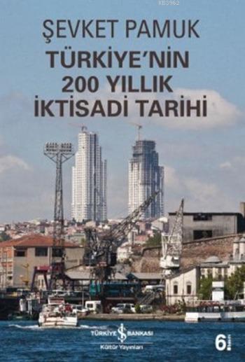 Türkiye'nin 200 Yıllık İktisadi Tarihi - Şevket Pamuk | Yeni ve İkinci