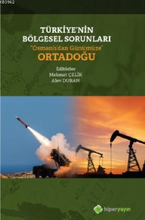 Türkiye'nin Bölgesel Sorunları “Osmanlı'dan Günümüze” Ortadoğu - Alev 