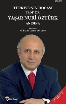 Türkiye'nin Hocası Prof. Dr. Yaşar Nuri Öztürk Anısına - Mustafa Tahir
