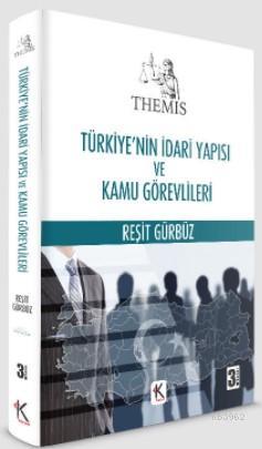 Türkiye'nin İdari Yapısı ve Kamu Görevlileri - Reşit Gürbüz | Yeni ve 