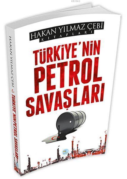Türkiye'nin Petrol Savaşları - Hakan Yılmaz Çebi- | Yeni ve İkinci El 