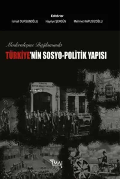 Modernleşme Bağlamında Türkiye'nin Sosyo-Politik Yapısı - Kolektif | Y