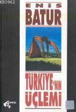 Türkiye'nin Üçlemi - Enis Batur | Yeni ve İkinci El Ucuz Kitabın Adres