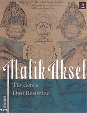 Türklerde Dini Resimler - Malik Aksel | Yeni ve İkinci El Ucuz Kitabın