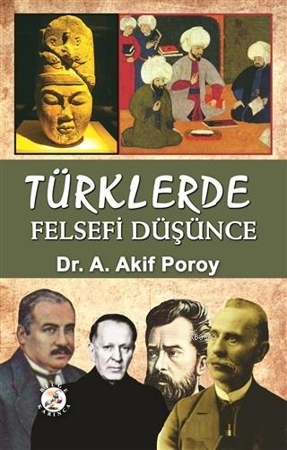 Türklerde Felsefi Düşünce - A. Akif Poroy | Yeni ve İkinci El Ucuz Kit