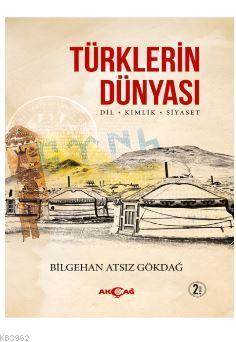 Türklerin Dünyası - Bilgehan Atsız Gökdağ | Yeni ve İkinci El Ucuz Kit