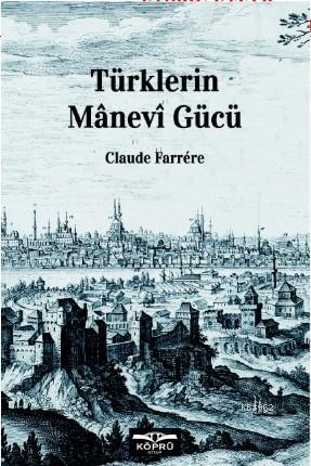 Türklerin Mânevî Gücü - Claude Farrere | Yeni ve İkinci El Ucuz Kitabı