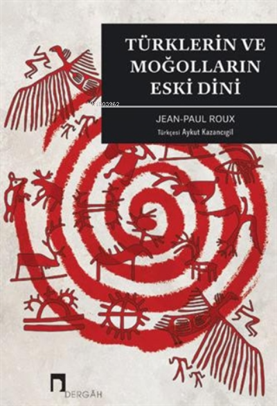 Türklerin Ve Moğolların Eski Dini - Jean-Paul Roux | Yeni ve İkinci El