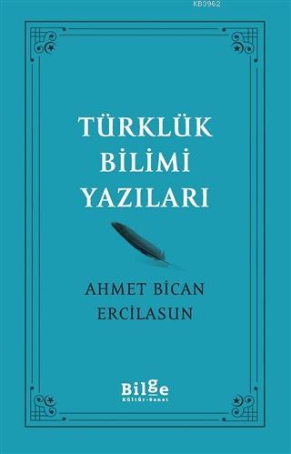 Türklük Bilimi Yazıları - Ahmet Bican Ercilasun | Yeni ve İkinci El Uc