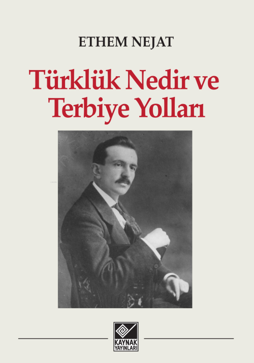 Türklük Nedir ve Terbiye Yolları - Ethem Nejat | Yeni ve İkinci El Ucu