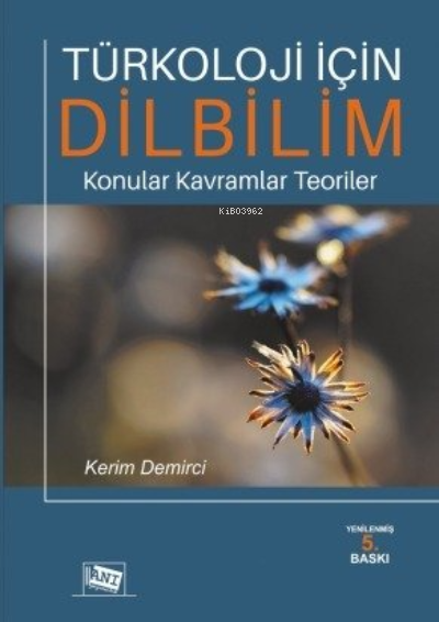 Türkoloji İçin Dilbilim, Konular, Kavramlar, Teoriler - Kerim Demirci 