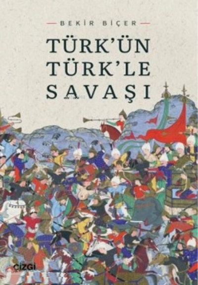 Türkün Türkle Savaşı - Bekir Biçer | Yeni ve İkinci El Ucuz Kitabın Ad