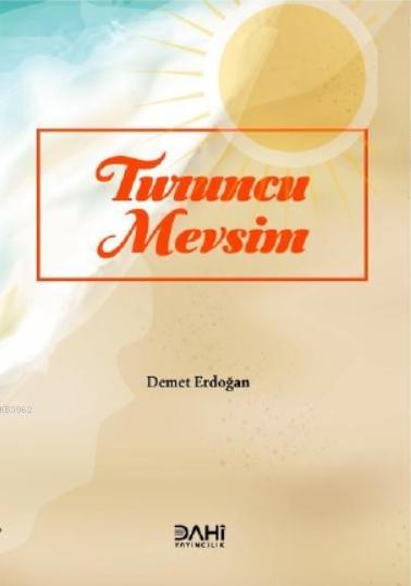 Turuncu Mevsim - Demet Erdoğan | Yeni ve İkinci El Ucuz Kitabın Adresi