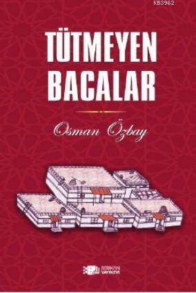 Tütmeyen Bacalar - Osman Özbay | Yeni ve İkinci El Ucuz Kitabın Adresi