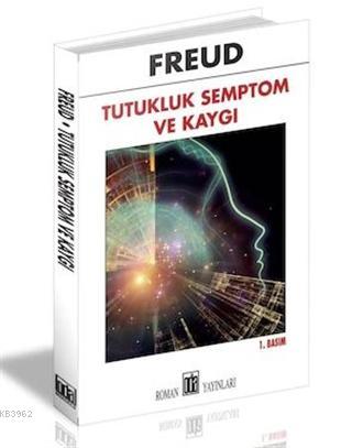 Tutukluk Semptom ve Kaygı - Sigmund Freud | Yeni ve İkinci El Ucuz Kit