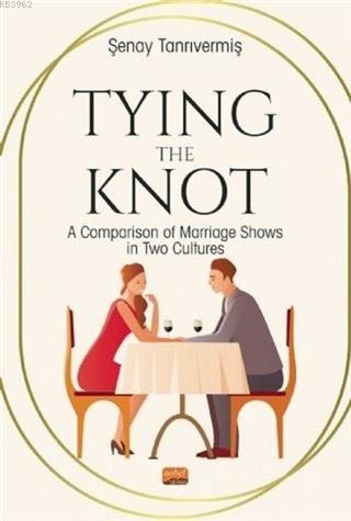 Tying The Knot: A Comparison of Marriage Shows in Two Culture - Şenay 