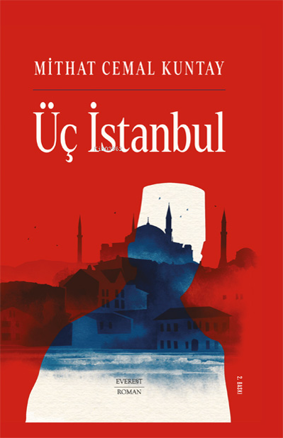 Üç İstanbul - Mithat Cemal Kuntay | Yeni ve İkinci El Ucuz Kitabın Adr