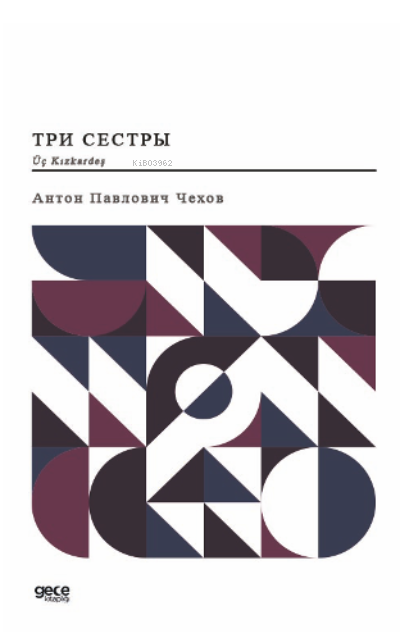 Üç kızkardeş (Rusça);Три сестры - Anton Pavloviç Çehov | Yeni ve İkinc