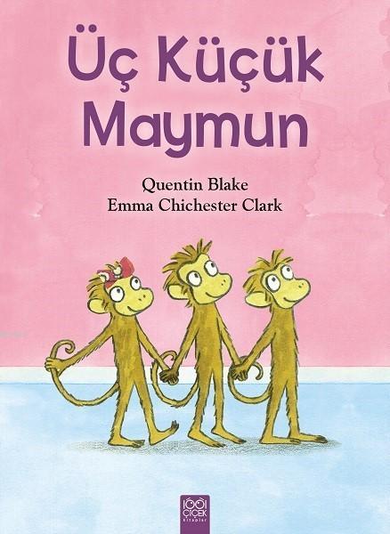 Üç Küçük Maymun - Emma Chichester Clark | Yeni ve İkinci El Ucuz Kitab
