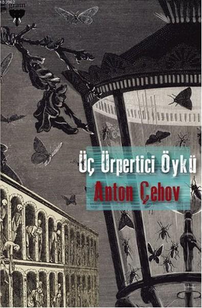 Üç Ürpertici Öykü - Anton Çehov | Yeni ve İkinci El Ucuz Kitabın Adres