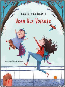 Uçan Kız Volante - Karin Karakaşlı | Yeni ve İkinci El Ucuz Kitabın Ad
