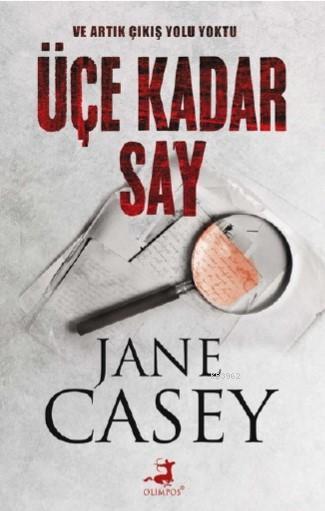 Üçe Kadar Say - Jane Casey | Yeni ve İkinci El Ucuz Kitabın Adresi