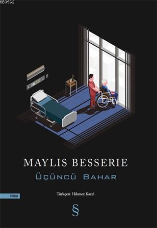 Üçüncü Bahar - Maylis Besserie | Yeni ve İkinci El Ucuz Kitabın Adresi