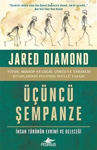 Üçüncü Şempanze: İnsan Türünün Evrimi ve Geleceği - Jared Diamond | Ye