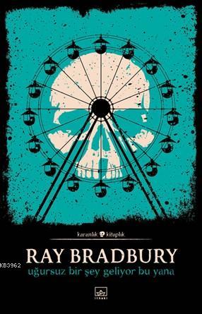 Uğursuz Bir Şey Geliyor Bu Yana - Ray Bradbury | Yeni ve İkinci El Ucu