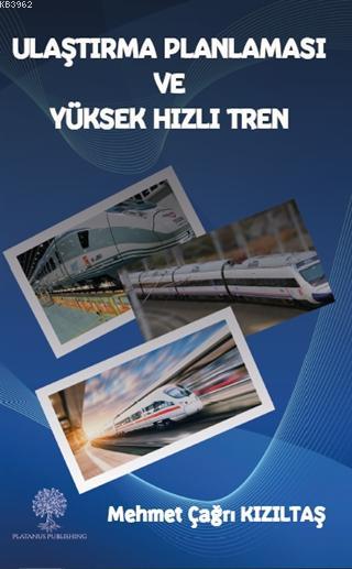 Ulaştırma Planlaması ve Yüksek Hızlı Tren - Mehmet Çağrı Kızıltaş | Ye