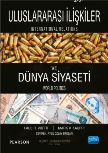 Uluslararası İlişkiler ve Dünya Siyaseti - Paul R. Viotti Mark V. Kaup