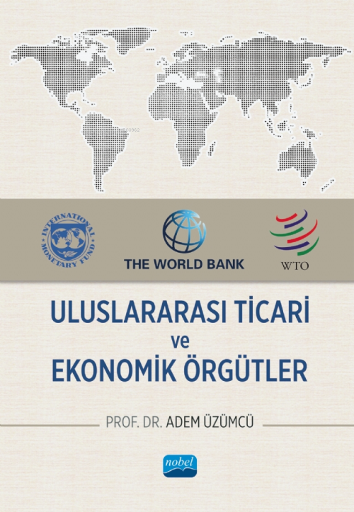 Uluslararası Ticari ve Ekonomik Örgütler - Adem Üzümcü | Yeni ve İkinc