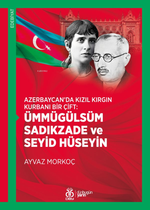 Ümmügülsüm Sadıkzade ve Seyid Hüseyin;Azerbaycan’da Kızıl Kırgın Kurba