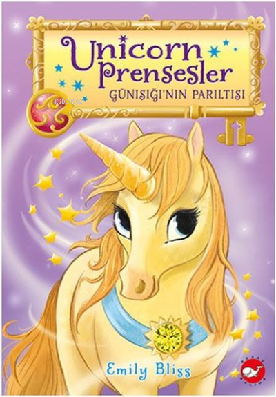 Unicorn Prensesler 1 - Günışığı'nın Parıltısı - Emily Bliss | Yeni ve 