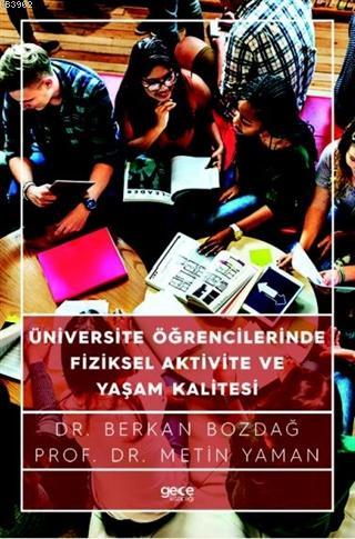 Üniversite Öğrencilerinde Fiziksel Aktivite ve Yaşam Kalitesi - Metin 