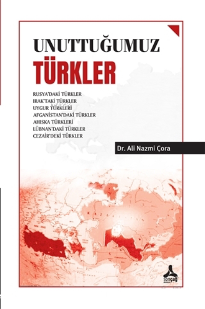 Unuttuğumuz Türkler - Ali Nazmi Çora | Yeni ve İkinci El Ucuz Kitabın 
