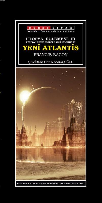 Ütopya Üçlemesi III - Yeni Atlantis - Francis Bacon | Yeni ve İkinci E