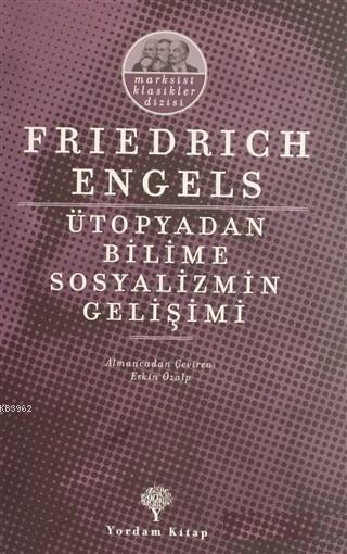 Ütopyadan Bilime Sosyalizmin Gelişimi - Friedrich Engels | Yeni ve İki