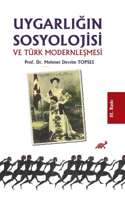 Uygarlığın Sosyolojisi ve Türk Modernleşmesi - Mehmet Devrim Topses | 