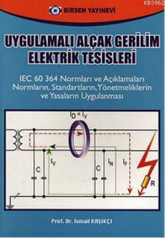 Uygulamalı Alçak Gerilim Elektrik Tesisleri - İsmail Kaşıkçı | Yeni ve