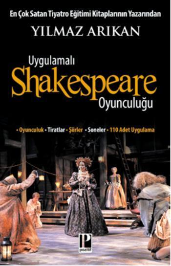 Uygulamalı Shakespeare Oyunculuğu - Yılmaz Arıkan | Yeni ve İkinci El 