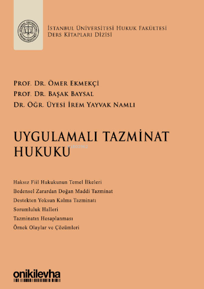 Uygulamalı Tazminat Hukuku ;İstanbul Üniversitesi Hukuk Fakültesi Ders
