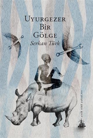 Uyurgezer Bir Gölge - Serkan Türk | Yeni ve İkinci El Ucuz Kitabın Adr